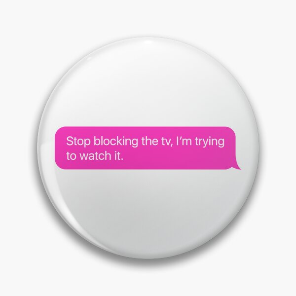 Item preview, Stop blocking the tv, I'm trying to watch it in Pink. designed and sold by Aerodin.