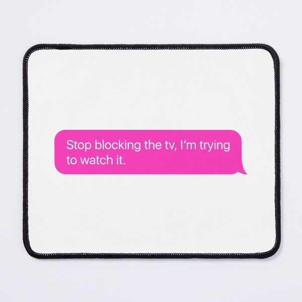 Item preview, Stop blocking the tv, I'm trying to watch it in Pink. designed and sold by Aerodin.