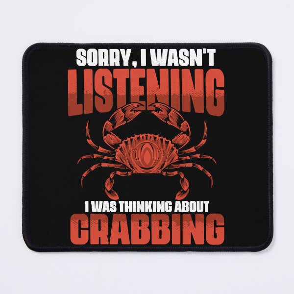 Item preview, Sorry I Wasn't Listening I Was Thinking About Funny Crabbing designed and sold by Nessshirts.