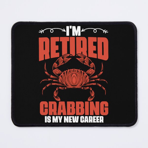 Item preview, I'm Retired Funny Crabbing Is My New Career A Crab Fisherman designed and sold by Nessshirts.