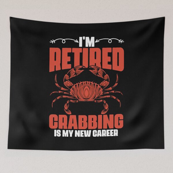 Item preview, I'm Retired Funny Crabbing Is My New Career A Crab Fisherman designed and sold by Nessshirts.