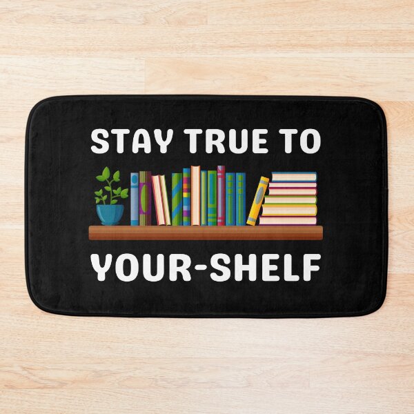 Item preview, Stay true to your-shelf designed and sold by MudPuppet.