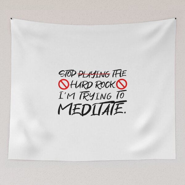 Item preview, Stop playing the hard rock, I'm trying to meditate. designed and sold by Aerodin.
