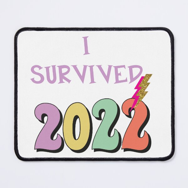 Item preview, I Survived 2022, Happy New Year 2023, Goodbye 2022 designed and sold by desireedickens.