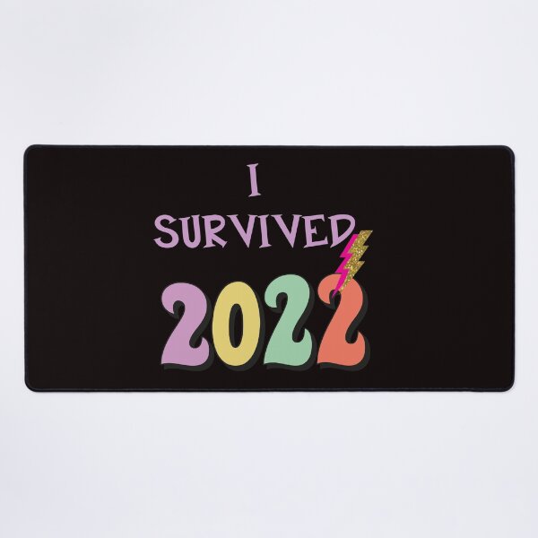 Item preview, I Survived 2022, Happy New Year 2023, Goodbye 2022 designed and sold by desireedickens.
