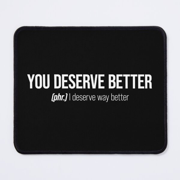 Item preview, You Deserve Better designed and sold by wordist.