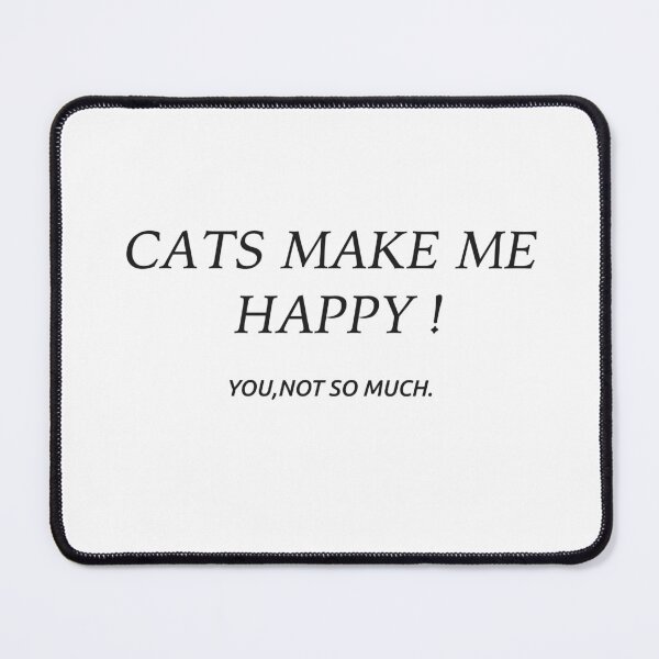 Item preview, cats make me happy you not so much  designed and sold by simpledizain.