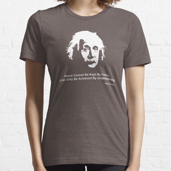 Cita de la paz Albert Einstein camisa Camiseta esencial