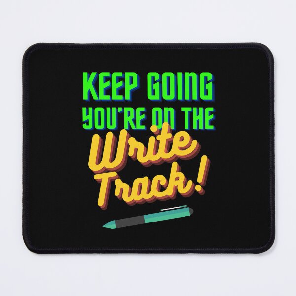 Item preview, Keep going you’re on the write track! designed and sold by MudPuppet.