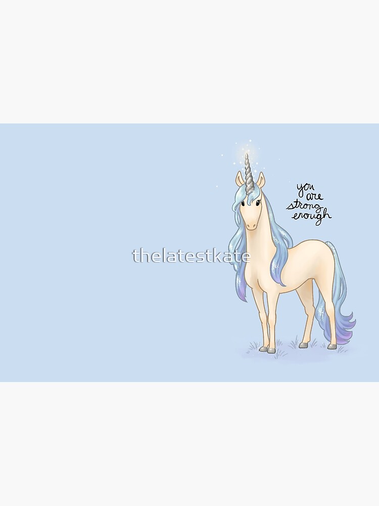 "You Are Strong Enough" Unicorn by thelatestkate