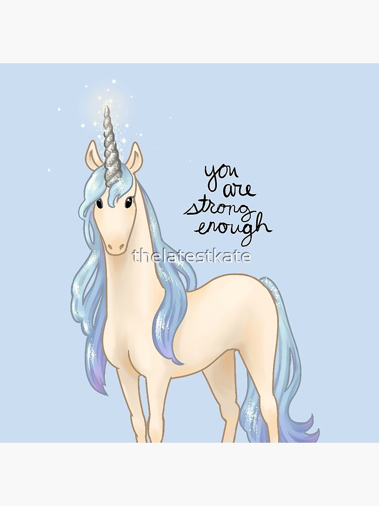 "You Are Strong Enough" Unicorn by thelatestkate