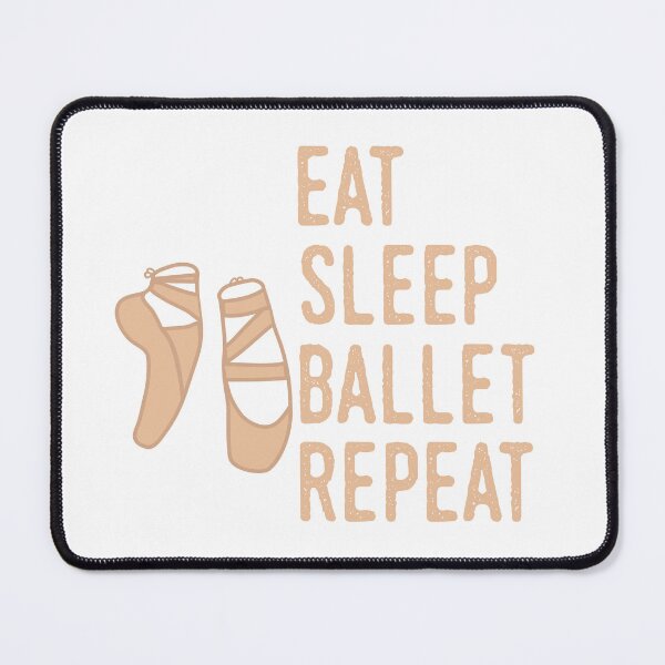 Item preview, Eat sleep ballet repeat designed and sold by DanceDeck.