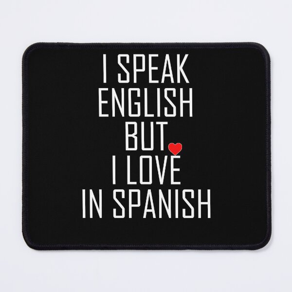 Item preview, Funny I Speak English But I Love In Spanish Speak English designed and sold by Shirtcutestore ⭐⭐⭐⭐⭐.