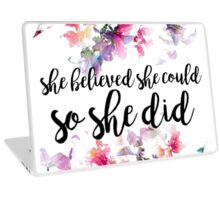 She Believed She Could So She Did Floral By Nicole Bagniefski