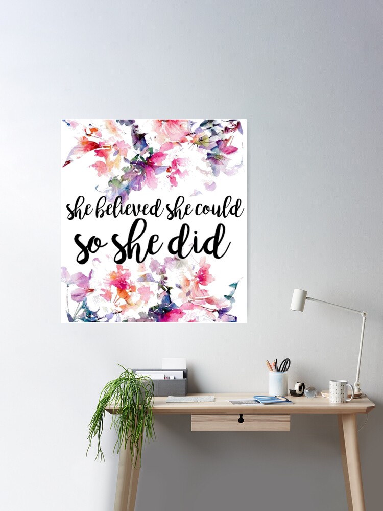 She Believed She Could So She Did Floral\