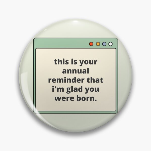 Item preview, Annual Reminder — Snarky Birthday, Birthday Gift, Quote designed and sold by CROWNLIGHT.