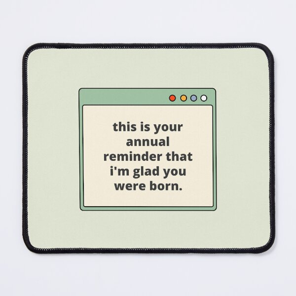 Item preview, Annual Reminder — Snarky Birthday, Birthday Gift, Quote designed and sold by CROWNLIGHT.