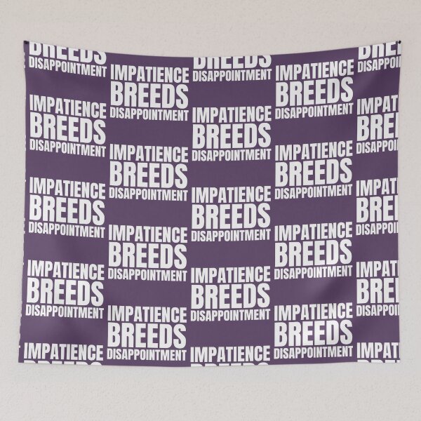 Item preview, Impatience Breeds Disappointment - and Other Sayings that are True designed and sold by babyrage.