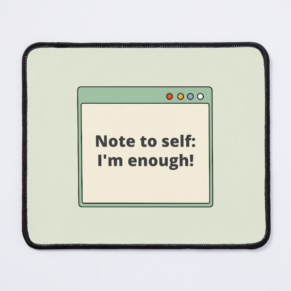 Item preview, Note to self, I'm Enough! — Daily Reminder, Motivational, Quote designed and sold by CROWNLIGHT.