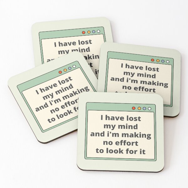 Item preview, I have lost my mind and I'm making no effort to look for it — Daily Reminder, Motivational, Quote designed and sold by CROWNLIGHT.