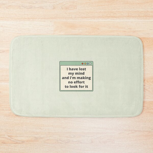 Item preview, I have lost my mind and I'm making no effort to look for it — Daily Reminder, Motivational, Quote designed and sold by CROWNLIGHT.