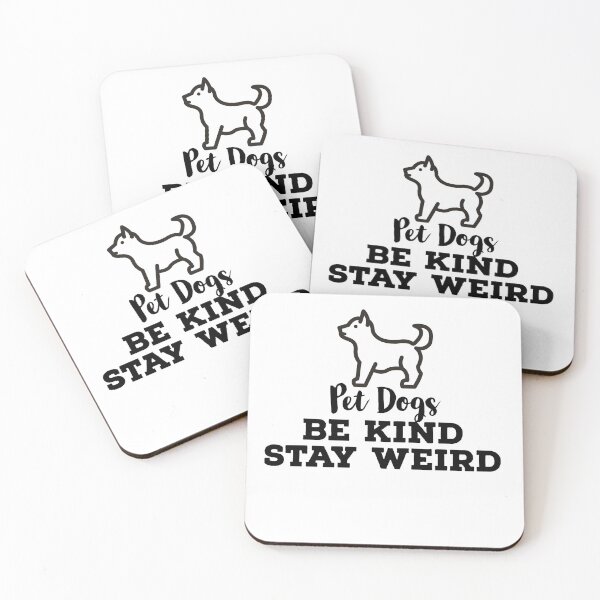 Item preview, Pet Dogs Be Kind Stay Weird designed and sold by ArtBySymone.