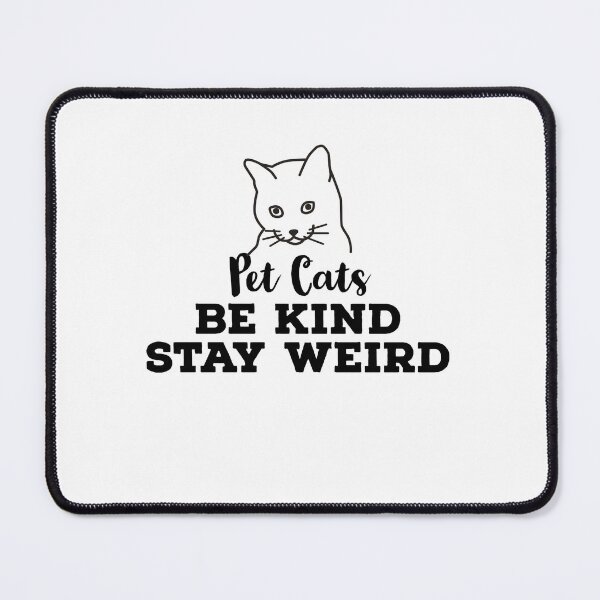 Item preview, Pet Cats  Be Kind Stay Weird designed and sold by ArtBySymone.