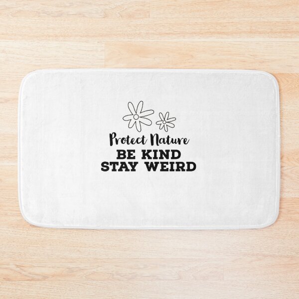 Item preview, Protect Nature Be Kind Stay Weird designed and sold by ArtBySymone.