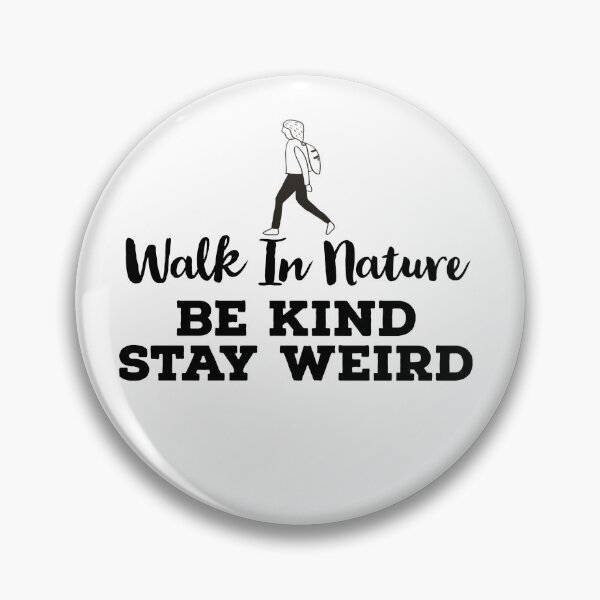 Item preview, Walk In Nature Be Kind Stay Weird designed and sold by ArtBySymone.