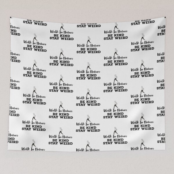 Item preview, Walk In Nature Be Kind Stay Weird designed and sold by ArtBySymone.