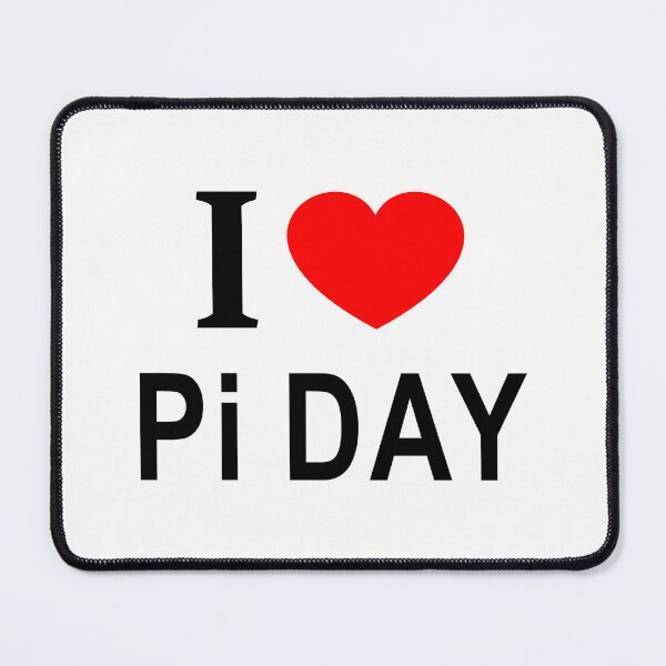 Item preview, I ❤️ Pi DAY I LOVE Pi DAY I HEART Pi DAY designed and sold by usernamenaijan.