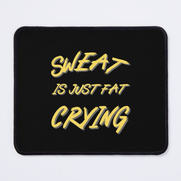 Item preview, Sweat Is Just Fat Crying - Bodybuilder - Funny Gym Quote designed and sold by ImagesDesigns.