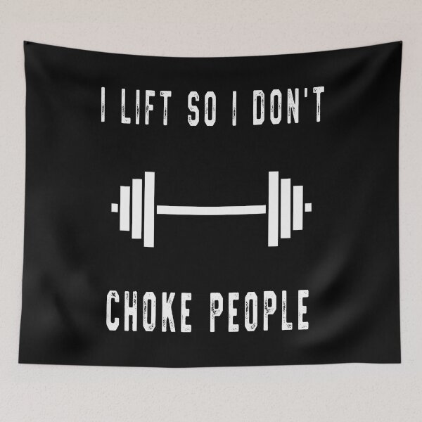 Item preview, I Lift So I Don't Choke People Funny Weight Lifting designed and sold by GeorgiHeyward.
