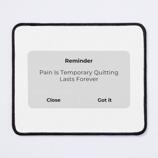 Item preview, Pain Is Temporary Quitting Lasts Forever designed and sold by noha alzohbi.