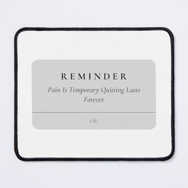 Item preview, Pain Is Temporary Quitting Lasts Forever designed and sold by noha alzohbi.