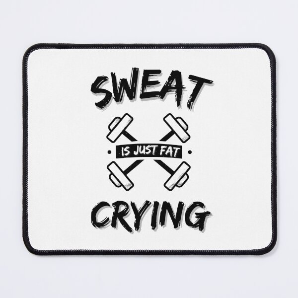 Item preview, Sweat Is Just Fat Crying - Bodybuilder - Funny Gym Quote designed and sold by ImagesDesigns.