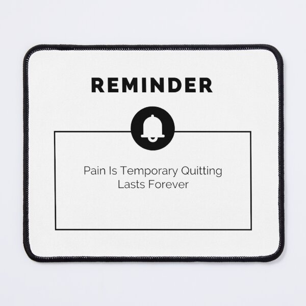 Item preview, Pain Is Temporary Quitting Lasts Forever designed and sold by noha alzohbi.