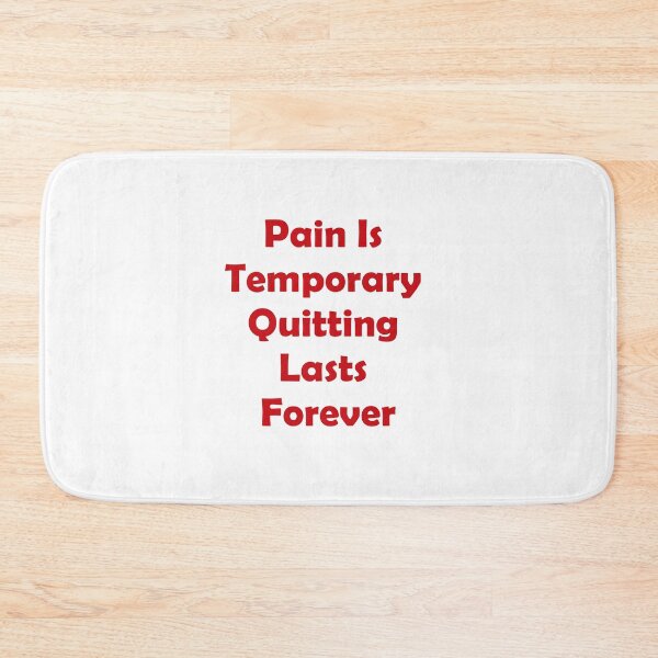 Item preview, Pain Is Temporary Quitting Lasts Forever designed and sold by noha alzohbi.