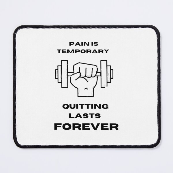 Item preview, Pain Is Temporary Quitting Lasts Forever designed and sold by noha alzohbi.
