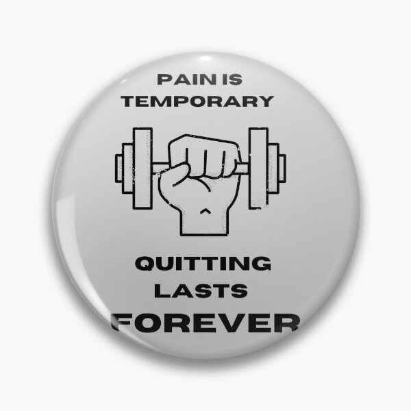 Item preview, Pain Is Temporary Quitting Lasts Forever designed and sold by noha alzohbi.