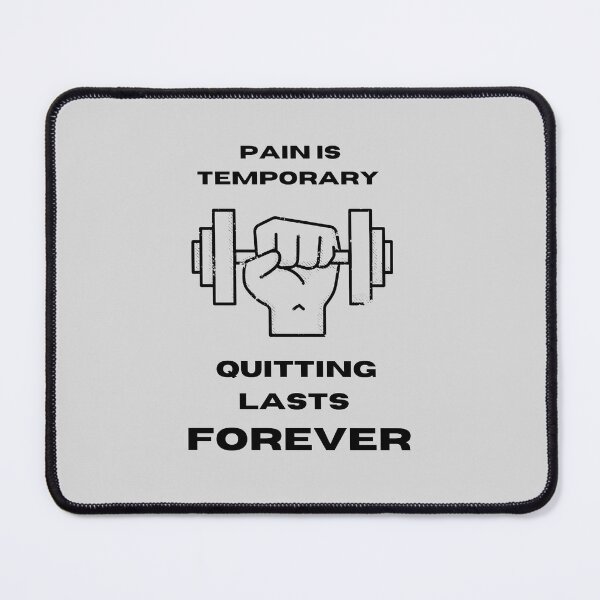 Item preview, Pain Is Temporary Quitting Lasts Forever designed and sold by noha alzohbi.