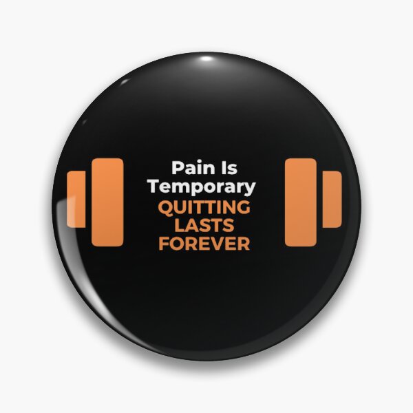 Item preview, Pain Is Temporary Quitting Lasts Forever designed and sold by noha alzohbi.