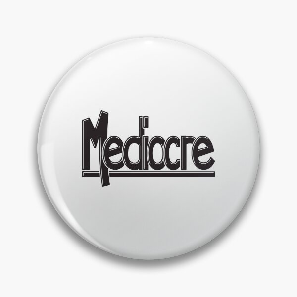 Item preview, Mediocre designed and sold by FinlayMcNevin.
