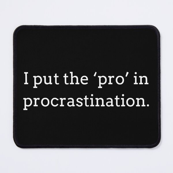 Item preview, I put the 'pro' in procrastination. designed and sold by Epic Tees.