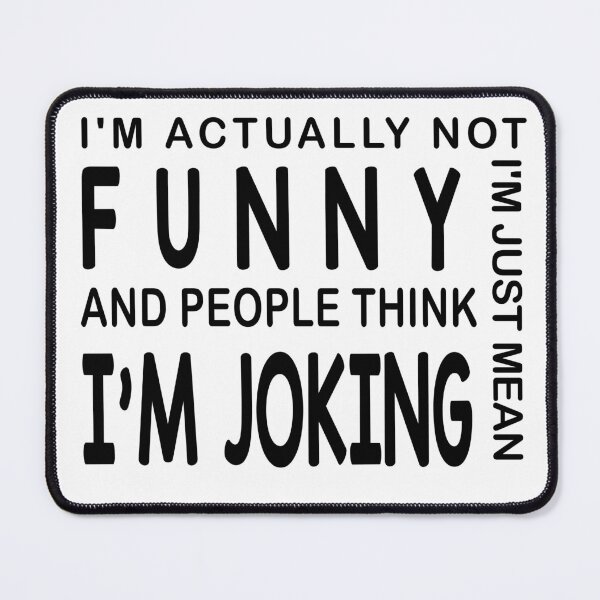Item preview, Funny I'M ACTUALLY NOT FUNNY I'M JUST MEAN AND PEOPLE THINK I'M JOKING designed and sold by LiteforART.