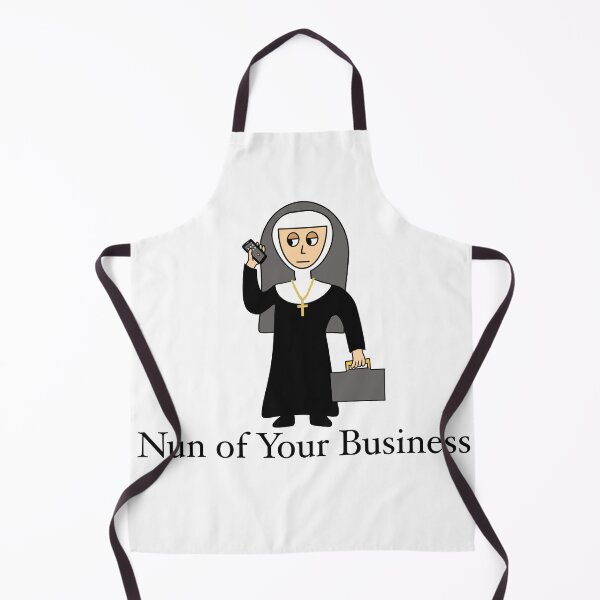 Item preview, Nun of Your Business designed and sold by bradenjay99.