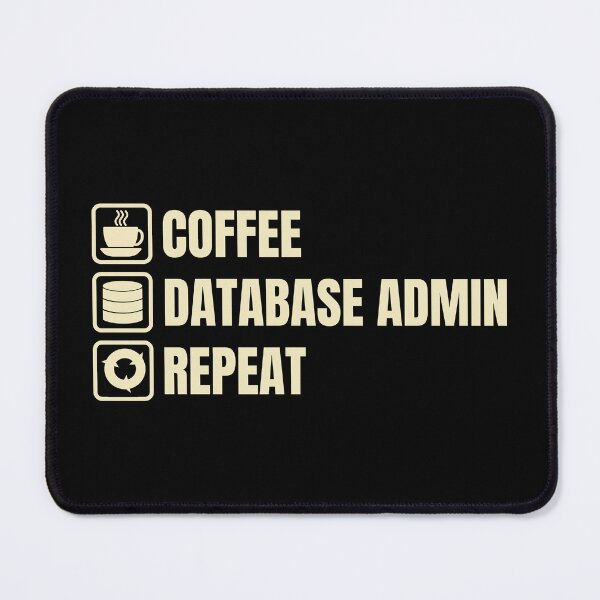 Item preview, Coffee, Database Admin, Repeat (For Dark Background) designed and sold by thecatcouch.