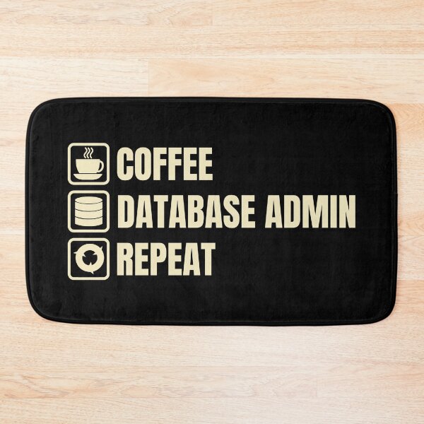 Item preview, Coffee, Database Admin, Repeat (For Dark Background) designed and sold by thecatcouch.
