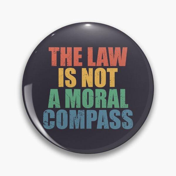 Item preview, The law is not a moral compass designed and sold by SweetLog.