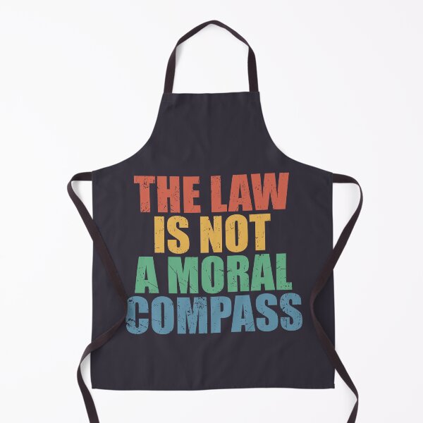 Item preview, The law is not a moral compass designed and sold by SweetLog.